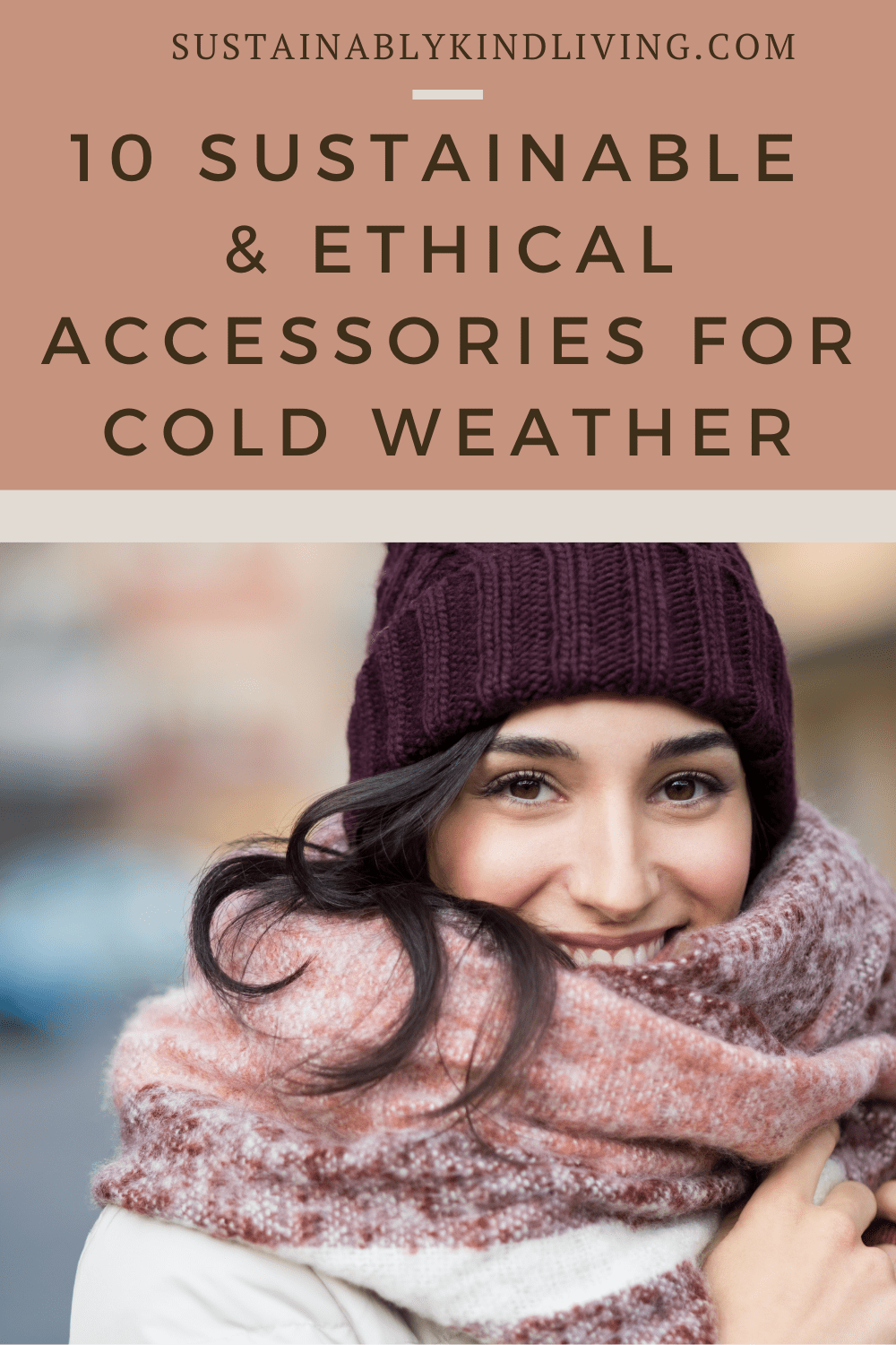 Sustainable & Ethical Accessories For Cold Weather