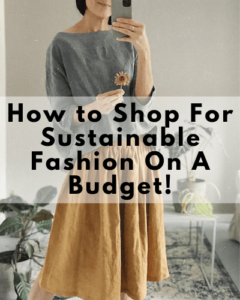 How to Shop For Sustainable Fashion on A Budget: The Full Guide ...