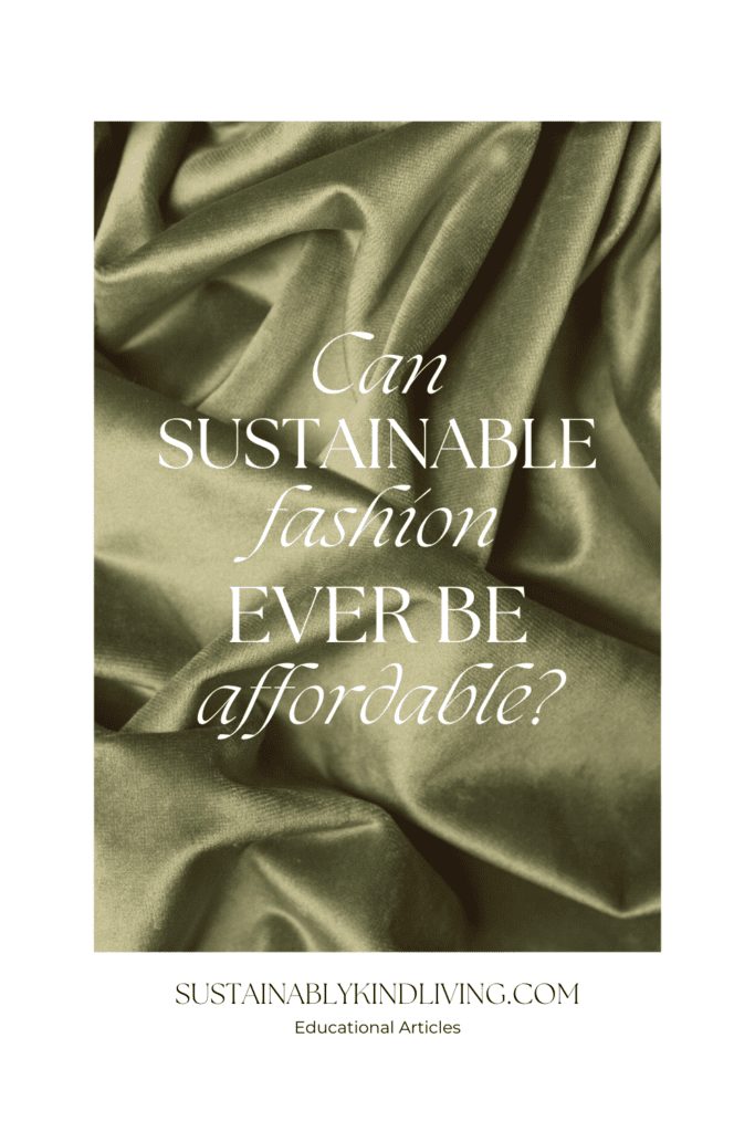 how to make sustainable fashion affordable