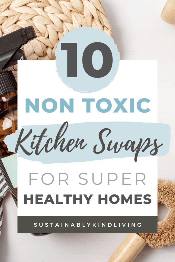 Low Waste + Non Toxic Kitchen Swaps - Waste Less, Wander More