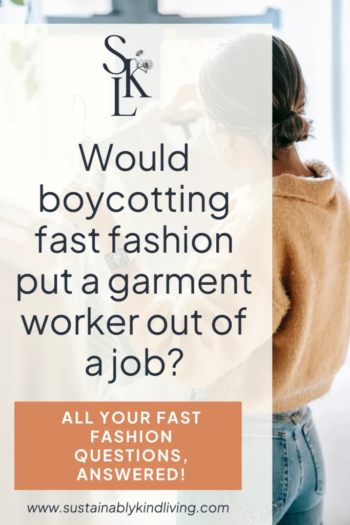 would boycotting fast fashion hurt garment workers