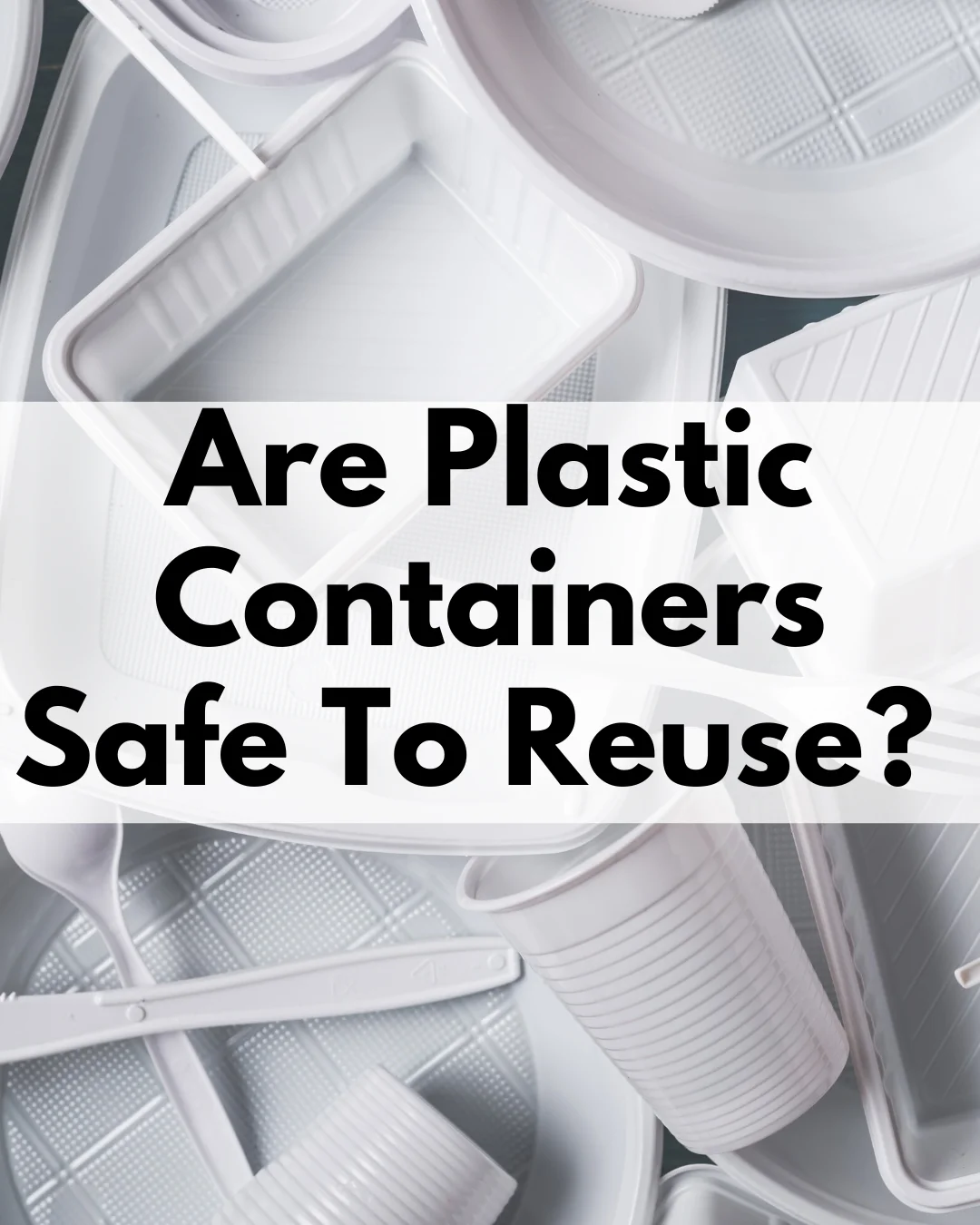 reusing disposable plastic containers