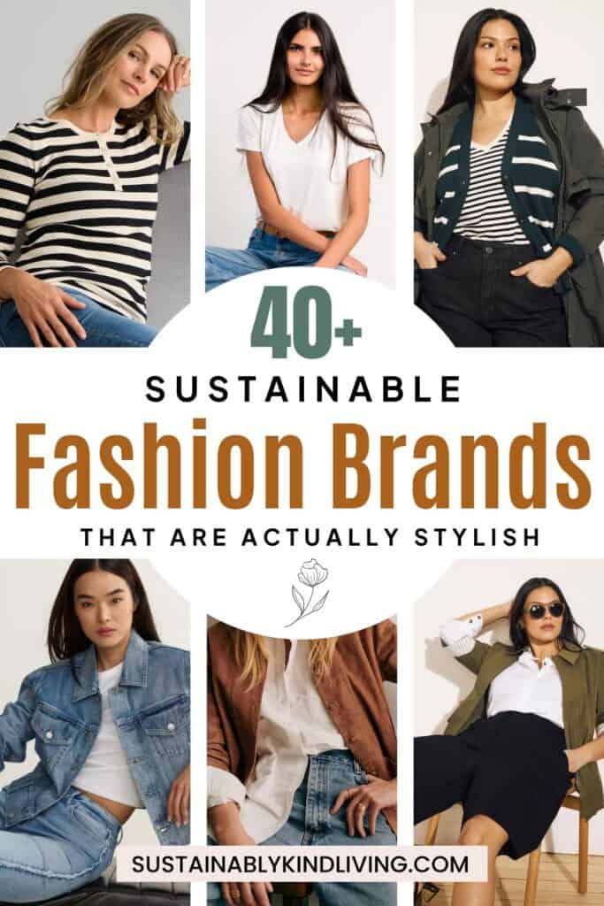Text reading "40+ Sustainable Fashion Brands That Are Actually Stylish", showcasing 6 images of women wearing sustainable fashion.