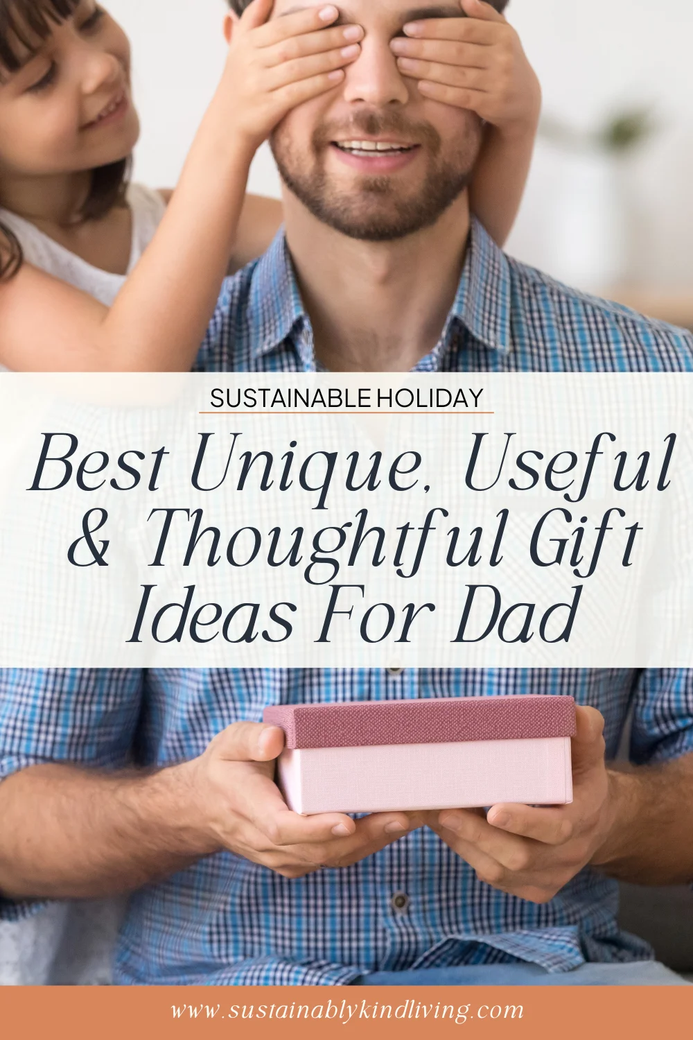 Unique & useful gifts for dad who wants nothing