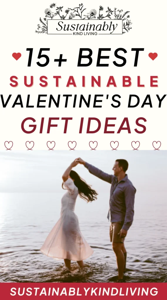 15 Best Sustainable Valentine’s Day Gift Ideas In 2024! • Sustainably ...