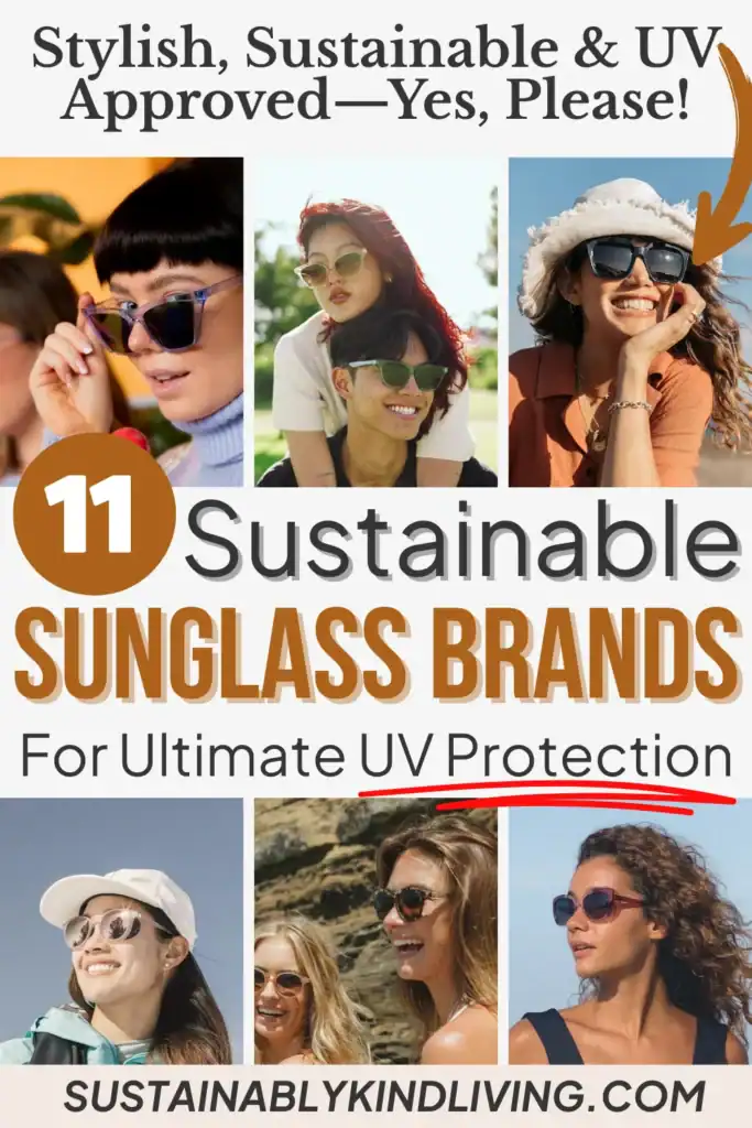 Text reading "11 sustainable sunglass brands for ultimate UV protection", showcasing 6 images of people wearing sustainable sunglasses.