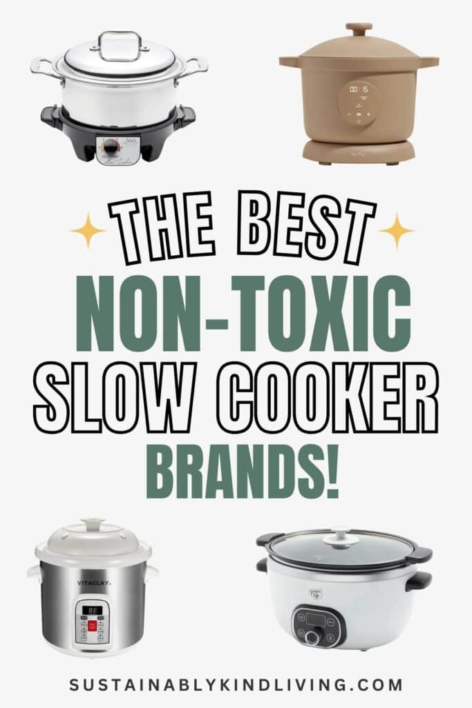 Collage of non-toxic slow cookers including stainless steel, ceramic, and clay models with text reading “The Best Non-Toxic Slow Cooker Brands”.