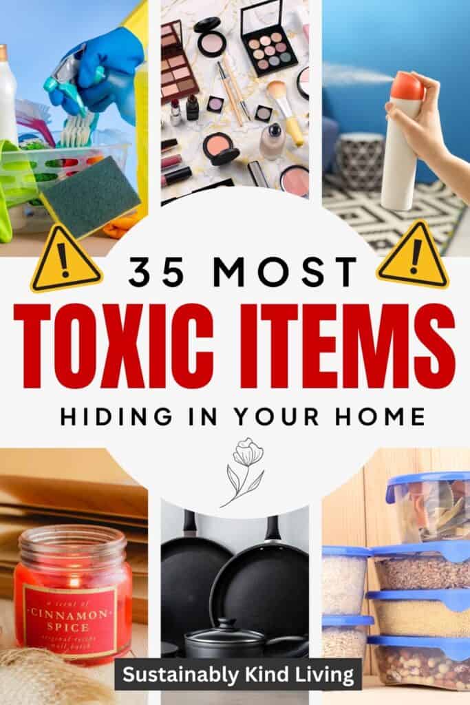 Collage showing cleaning products, makeup, air spray, scented candle, nonstick cookware, and plastic food containers with text reading “35 Most Toxic Items Hiding In Your Home.”