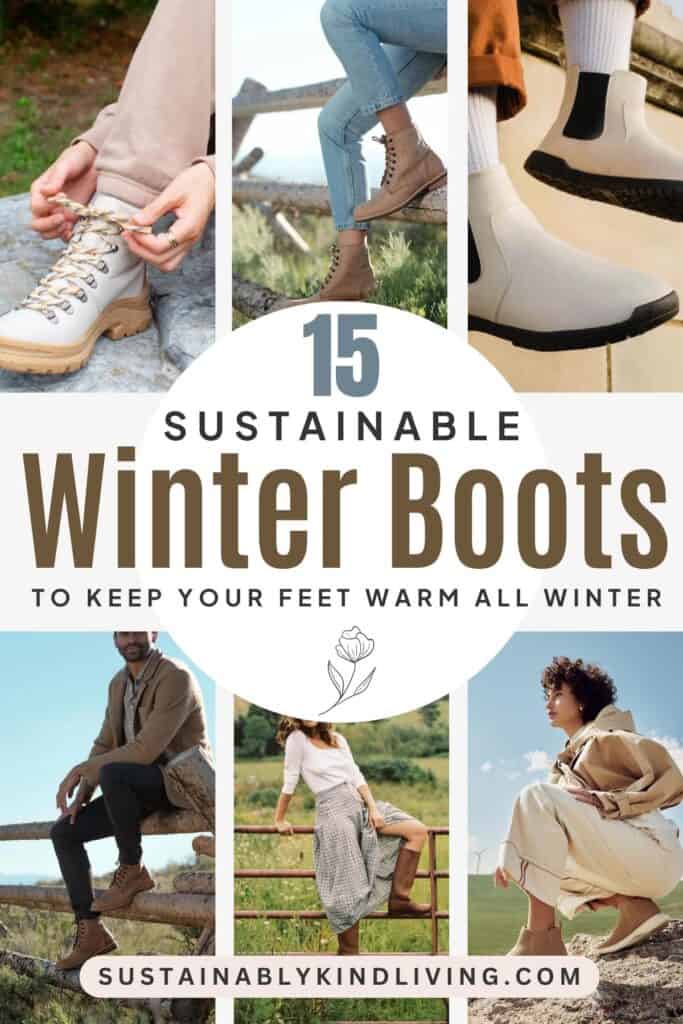 Text reading "15 Sustainable Winter Boots To Keep Your Feet Warm All Winter", showcasing 6 images of sustainable winter boots.