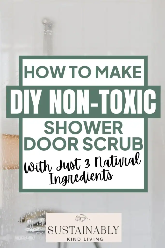 1 photo of a shower door, with text "how to make diy non-toxic shower door scrub with just 3 natural ingredients".