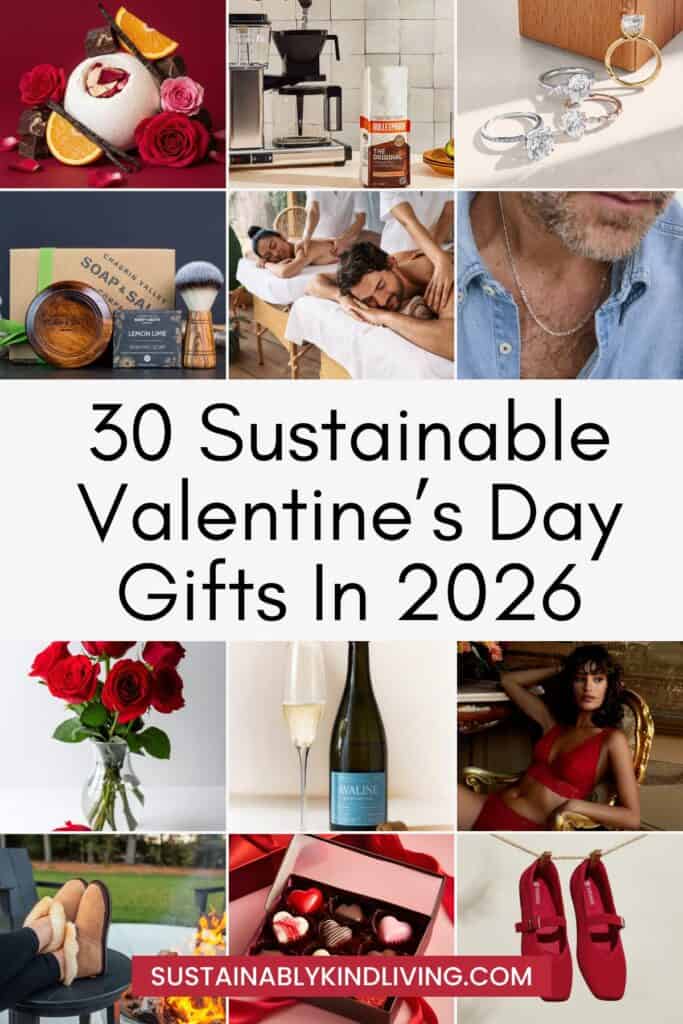 Collage-style Pinterest graphic featuring sustainable Valentine’s Day gifts with the text “30 Sustainable Valentine’s Day Gifts in 2026,” including jewelry, flowers, chocolates, self-care, and ethical fashion items.