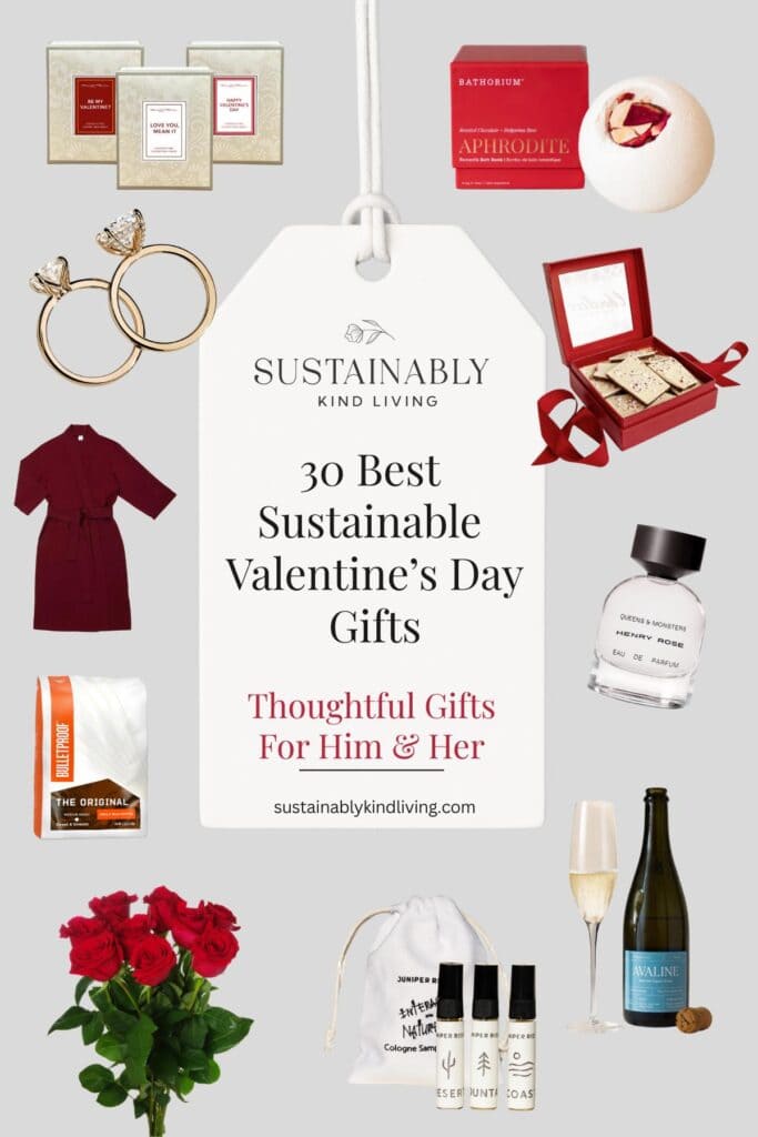 Pinterest graphic promoting “30 Best Sustainable Valentine’s Day Gifts” by Sustainably Kind Living, featuring eco-friendly gifts for him and her like jewelry, candles, chocolates, flowers, perfume, coffee, wine, self-care items, and ethical fashion.