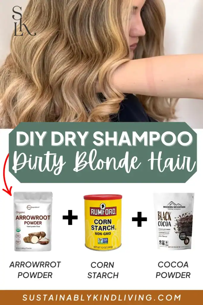 The top image features a woman with dirty blonde hair, with text "DIY dry shampoo dirty blonde hair" with 3 images below with ingredients such as arrowroot powder, corn starch and cocoa powder.
