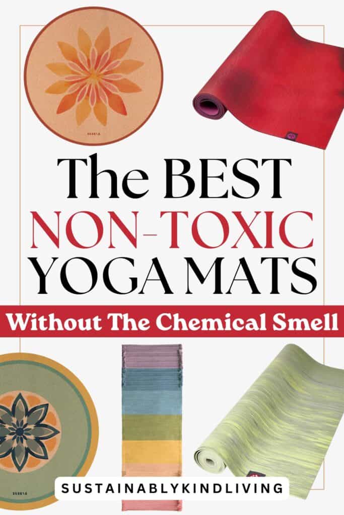 Graphic featuring five non-toxic yoga mats made from natural materials, including cork, organic cotton, and natural rubber. Text reads "The Best Non-Toxic Yoga Mats Without The Chemical Smell" and showcases safer yoga mat alternatives to PVC and synthetic foam mats.