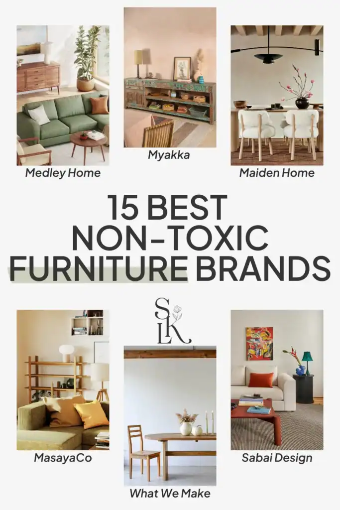 Text reading "15 best non-toxic furniture brands", showcasing non-toxic furniture brands such as Myakka, Maiden Home, What We Make and more.