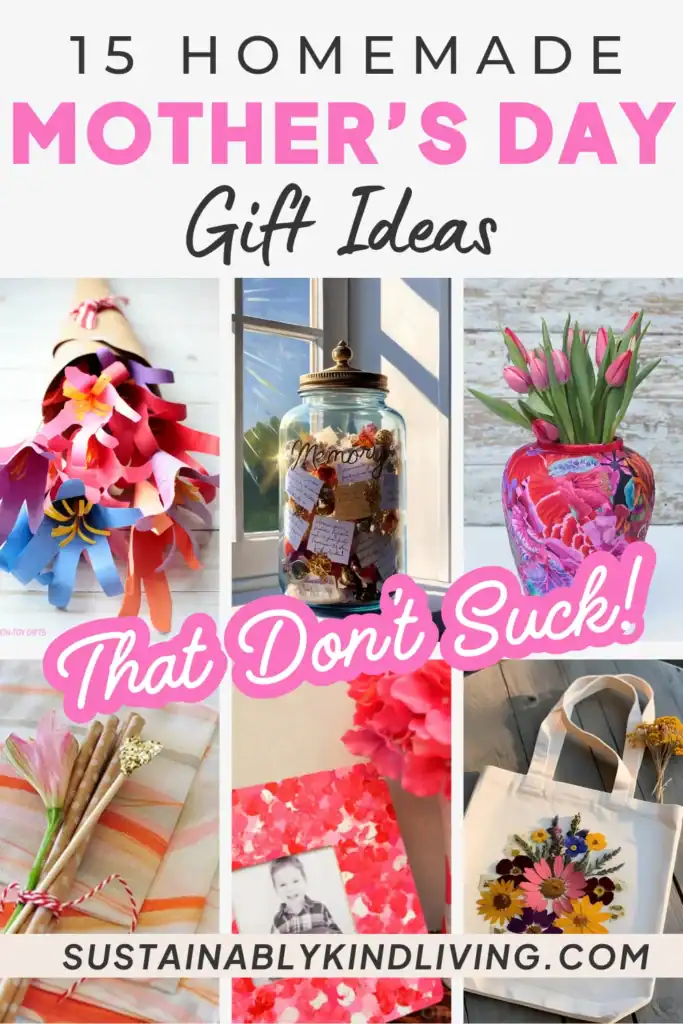Text reading "15 homemade Mother's Day gift ideas - that don't suck", with 6 images of homemade Mother's Day gift ideas.