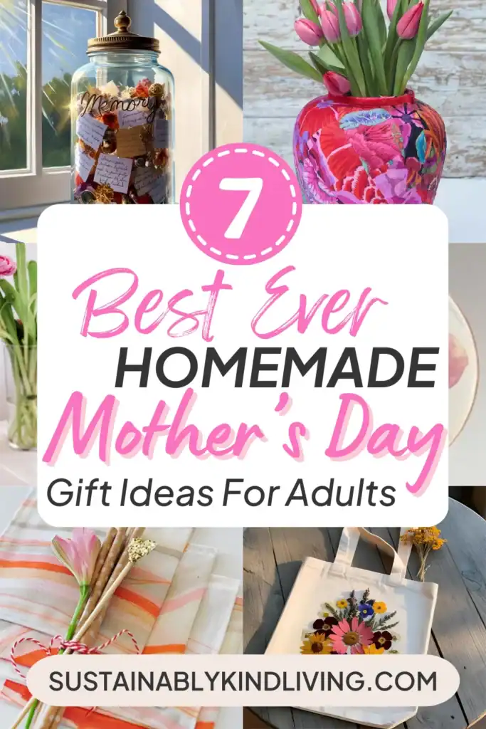 Text reading "7 best ever homemade Mother's Day gift ideas for adults", with 6 images of homemade Mother's Day gift ideas.