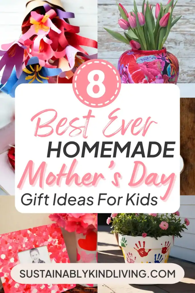 Text reading "8 best ever homemade Mother's Day gift ideas for kids", with 6 images of homemade Mother's Day gift ideas.