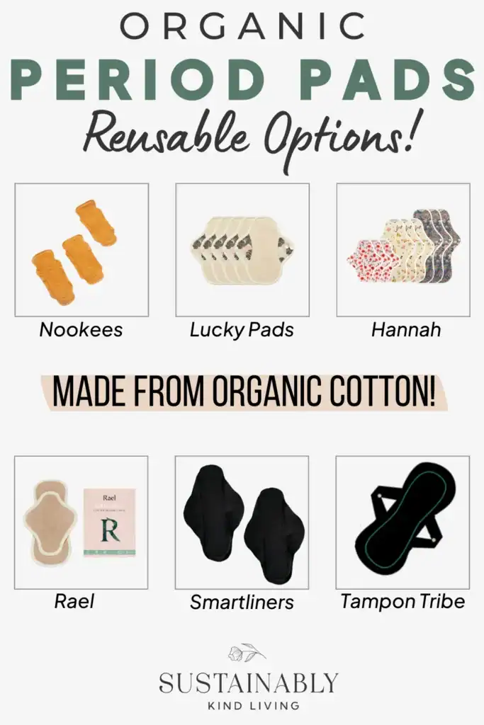 Text reading "organic period pads, reusable options", showcasing organic reusable period pad brands such as Nookees, Lucky Pads, Rael and more.