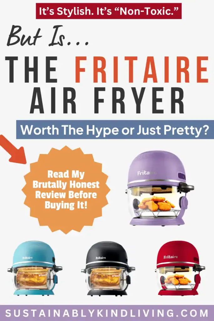 Text reading "It's stylish. It's "non-toxic. But is the... Fritaire air fryer worth the hype or just pretty, read my brutally honest review before buying it", showcasing 4 images of the Fritaire air fryer.
