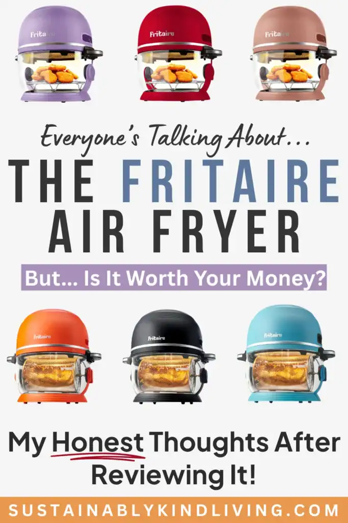 Text reading "Everyone's talking about... The Fritaire air fryer, but... Is it worth your money?, My honest thoughts after reviewing it", showcasing 6 images of the Fritaire air fryer. 