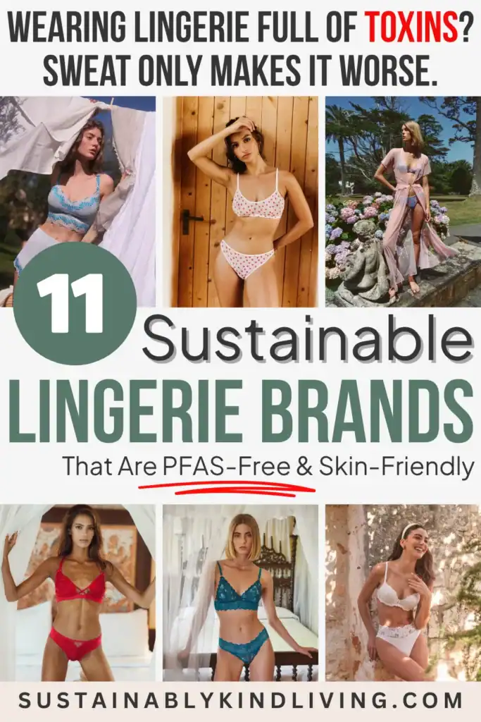 Text reading "Wearing lingerie full of toxins? Sweat only makes it worse, 11 sustainable lingerie brands that are PFAS-free & skin-friendly", showcasing 6 images of women wearing sustainable lingerie.