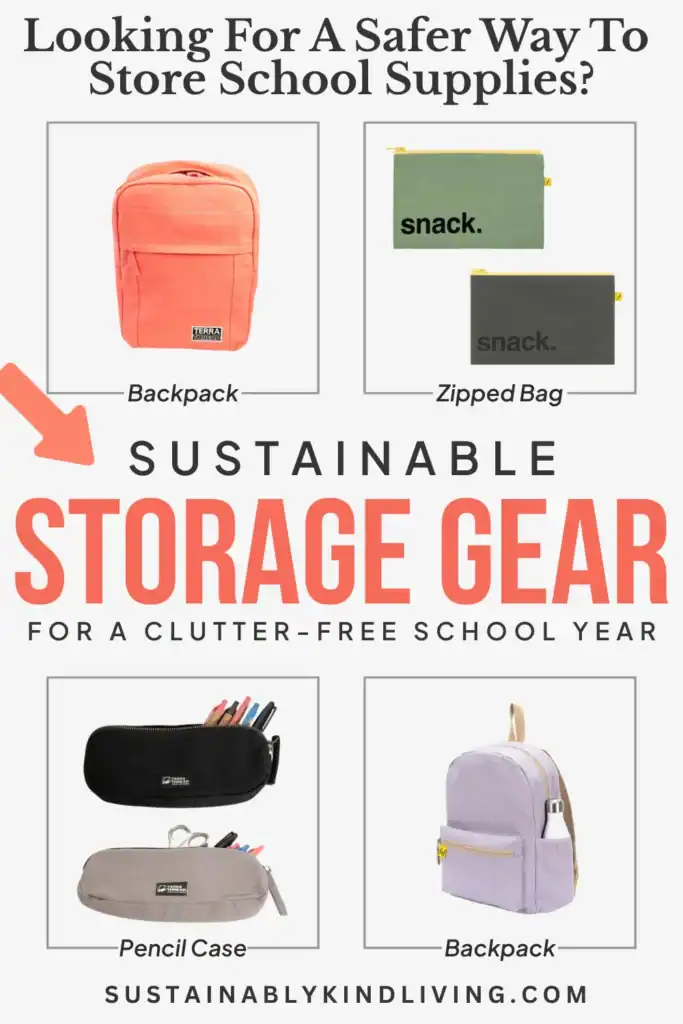 Text reading "Looking for a safer way to store school supplies? Sustainable storage gear for a clutter-free school year", showcasing sustainable storage gear such as backpacks, pencil cases and more.