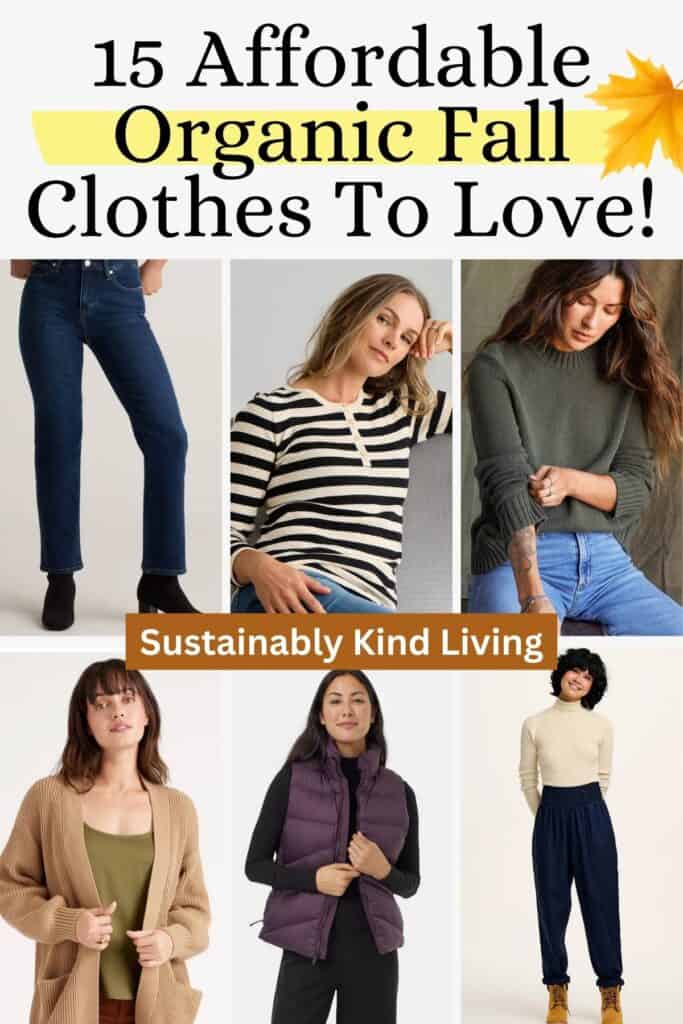 Text reading "15 affordable organic fall clothes to love", showcasing 6 images of organic fall clothing.