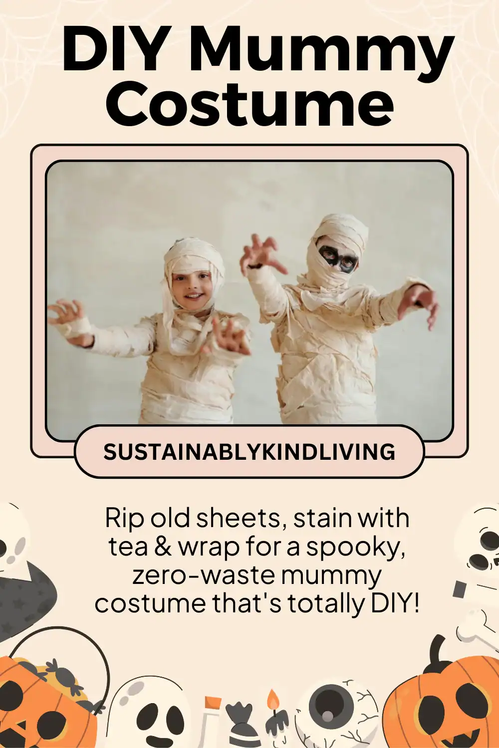 Mummy costume made from old white sheets and tea-stained wraps.