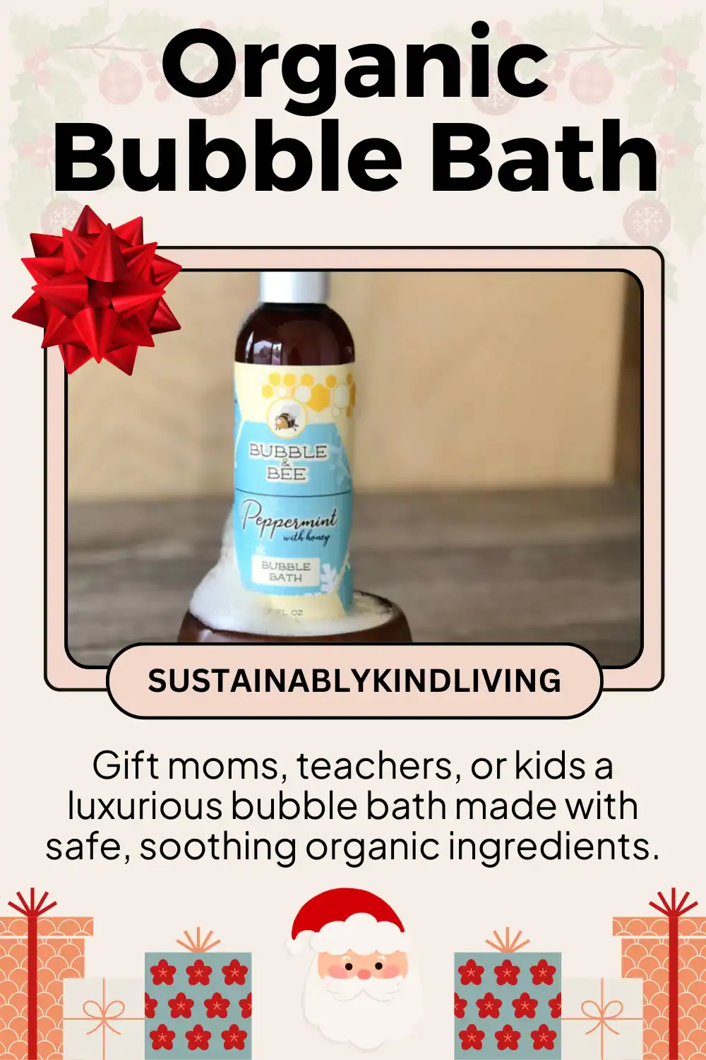Bubble & Bee organic bubble bath with USDA certified ingredients, perfect non-toxic holiday gift for moms and kids.