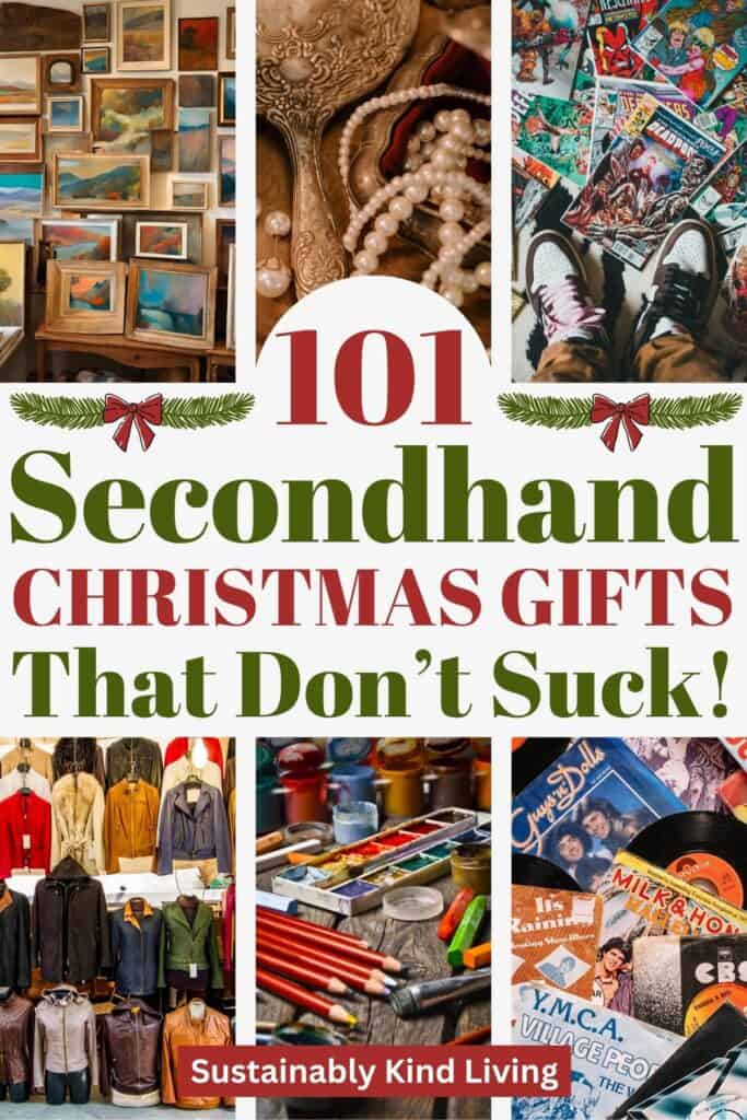 Text reading "101 Secondhand Christmas Gifts That Don't Suck", showcasing 6 images of secondhand gifts.
