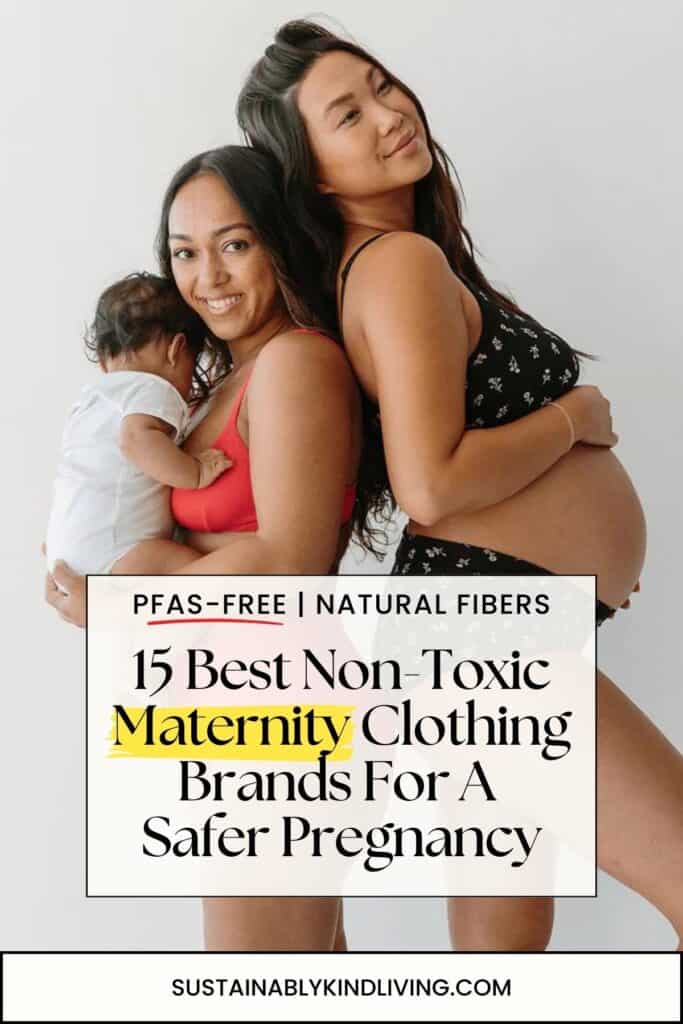 Text reading "15 Best Non-Toxic Maternity Clothing Brands For A Safer Pregnancy", showcasing 1 image of 2 women wearing non-toxic maternity clothing.