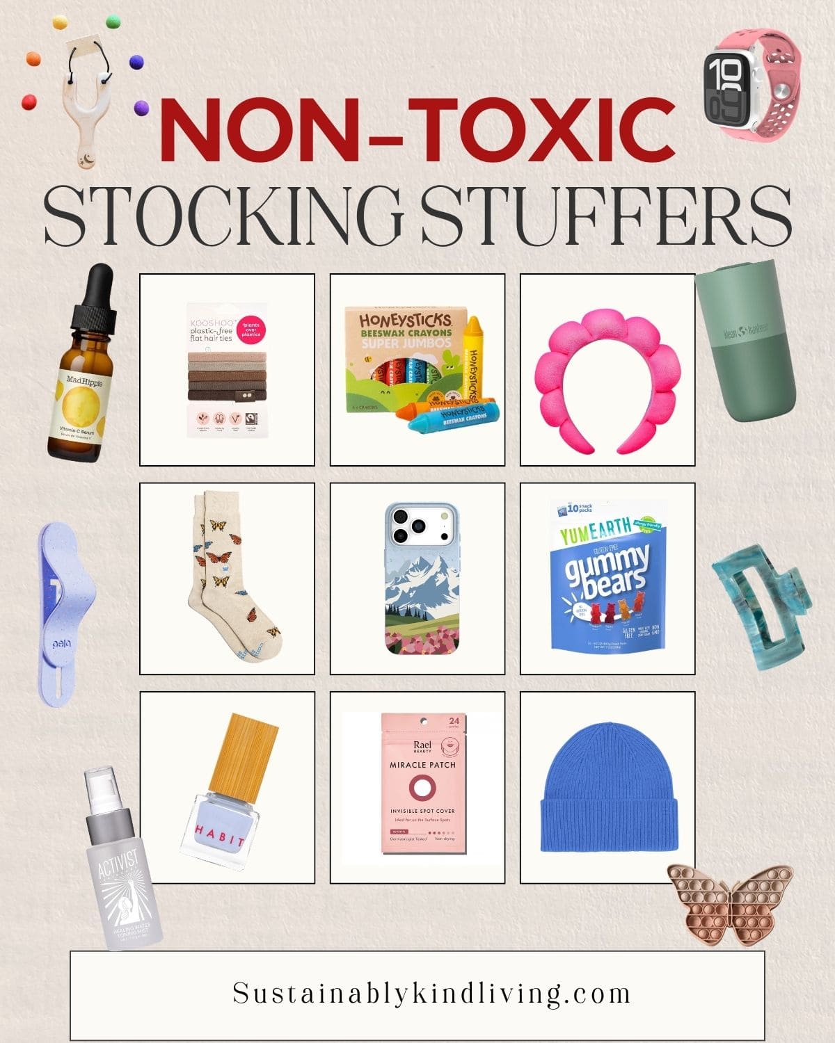 Non-toxic stocking stuffers gift guide with a 3-by-3 grid of hair ties, Honeysticks beeswax crayons, pink padded headband, butterfly socks, mountain-print phone case, YumEarth gummy bears, Habit nail polish, Rael acne patches, and blue knit beanie. Additional stocking stuffer ideas around the grid include Mad Hippie vitamin C serum, a reusable green cup, blue hair clip, Activist face mist, butterfly pop toy, wooden spinning toy, and pink smartwatch band.