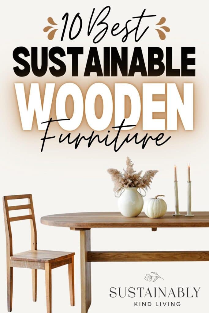 Text reading "10 Best Sustainable Wooden Furniture", showcasing a wooden dining table and a matching wooden chair.