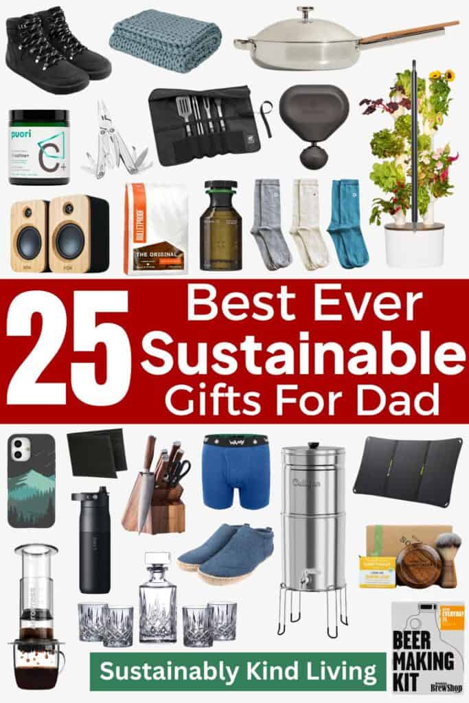 Text reading "25 Best Ever Sustainable Gifts For Dad", showcasing a collage of sustainable gifts for Dad.