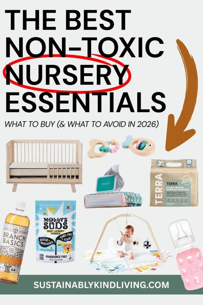 Image titled “The Best Non-Toxic Nursery Essentials,” showing a crib and mattress, toys, diapers, wipes, laundry detergent, cleaning products, a play gym, and a baby bottle.