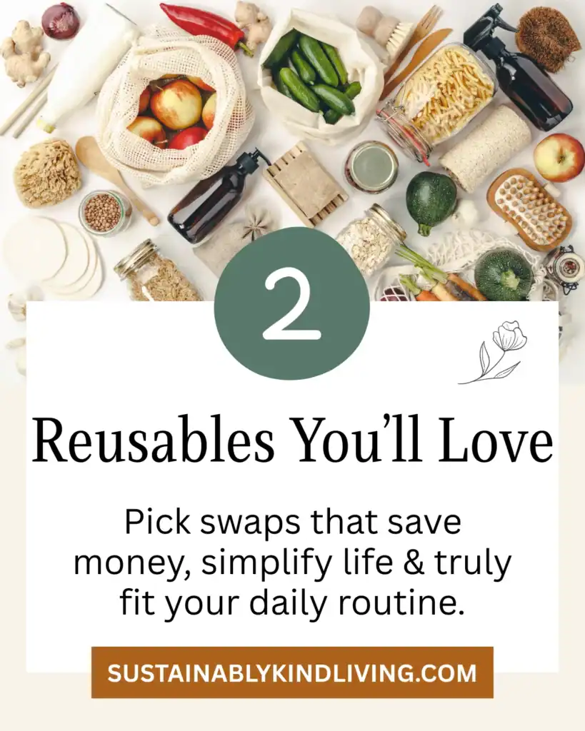 Reusables You’ll Love: Reusable household items and groceries laid out on a white surface.