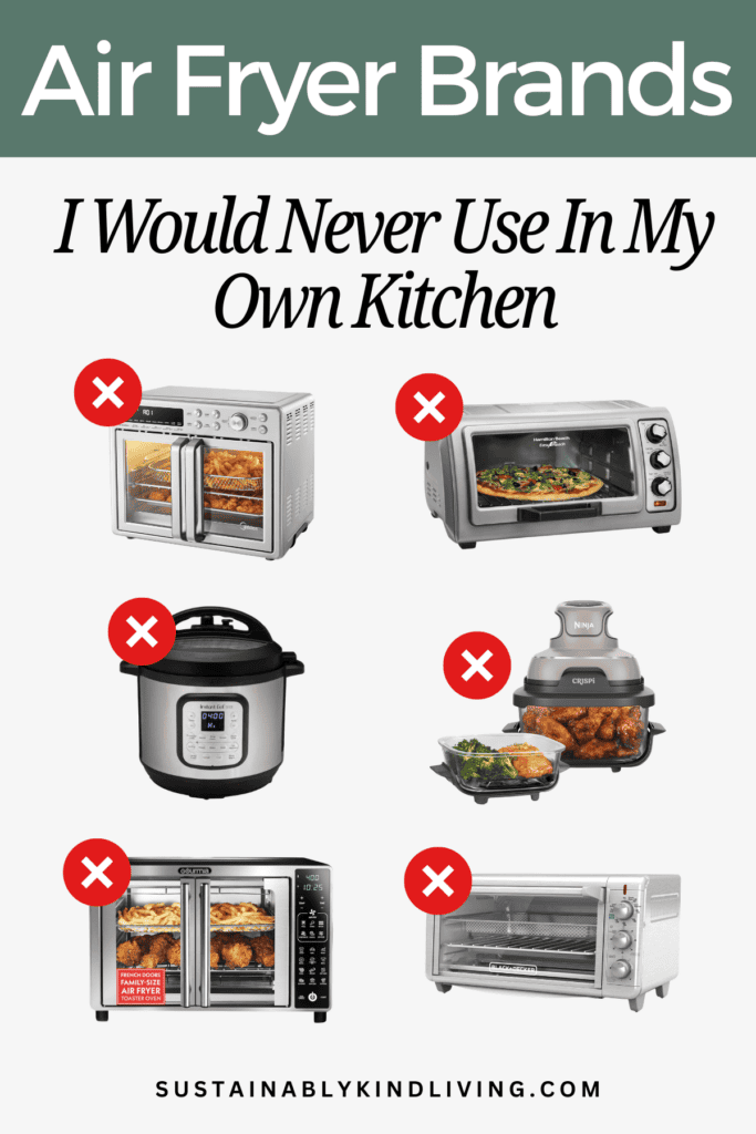 Image reading "Air Fryer Brands I Would Never Use In My Own Kitchen" featuring six countertop air fryers marked with red X symbols to indicate they are not recommended due to material transparency or safety concerns.