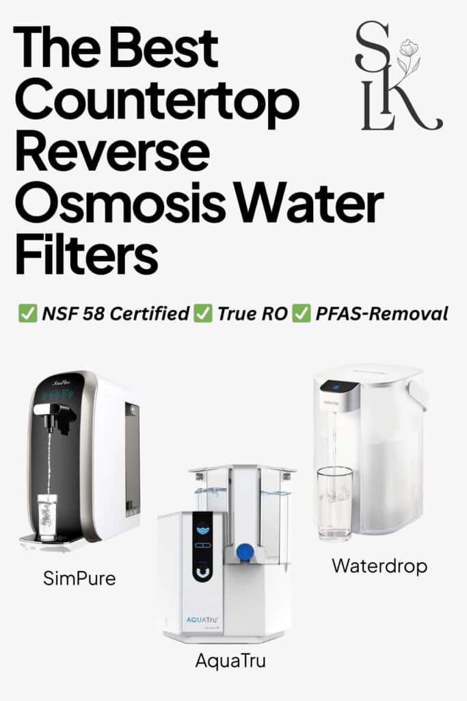 Image titled ‘The Best Countertop Reverse Osmosis Water Filters’ showing SimPure, AquaTru, and Waterdrop systems with notes on NSF 58 certification, true reverse osmosis, and PFAS removal.