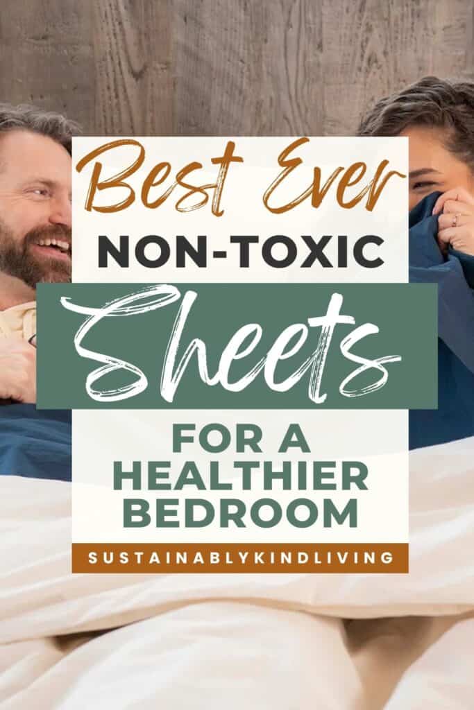 Image showing a couple in bed with text reading: “Best Ever Non-Toxic Sheets for a Healthier Bedroom".