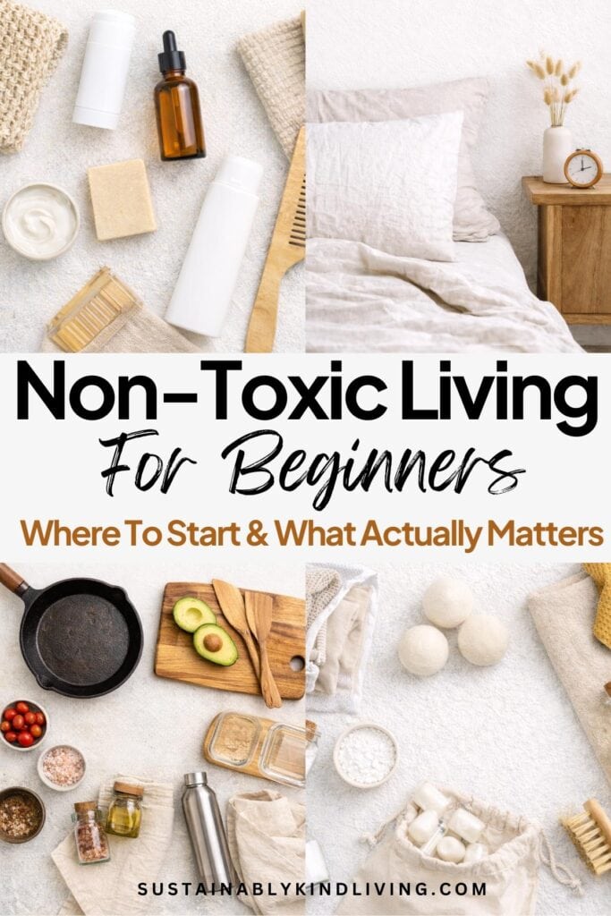 Flat lay showing non-toxic living essentials for beginners, including skincare bottles, natural soap, cast iron cookware, wooden utensils, glass food storage, organic bedding, and reusable household items with the text âNon-Toxic Living for Beginners: Where to Start & What Actually Matters.â