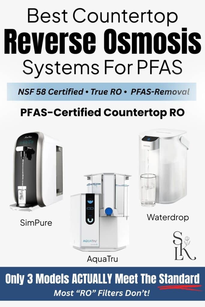Image showing the best countertop reverse osmosis systems for PFAS, featuring SimPure, AquaTru, and Waterdrop, with text highlighting NSF/ANSI 58 certification and PFAS removal. 