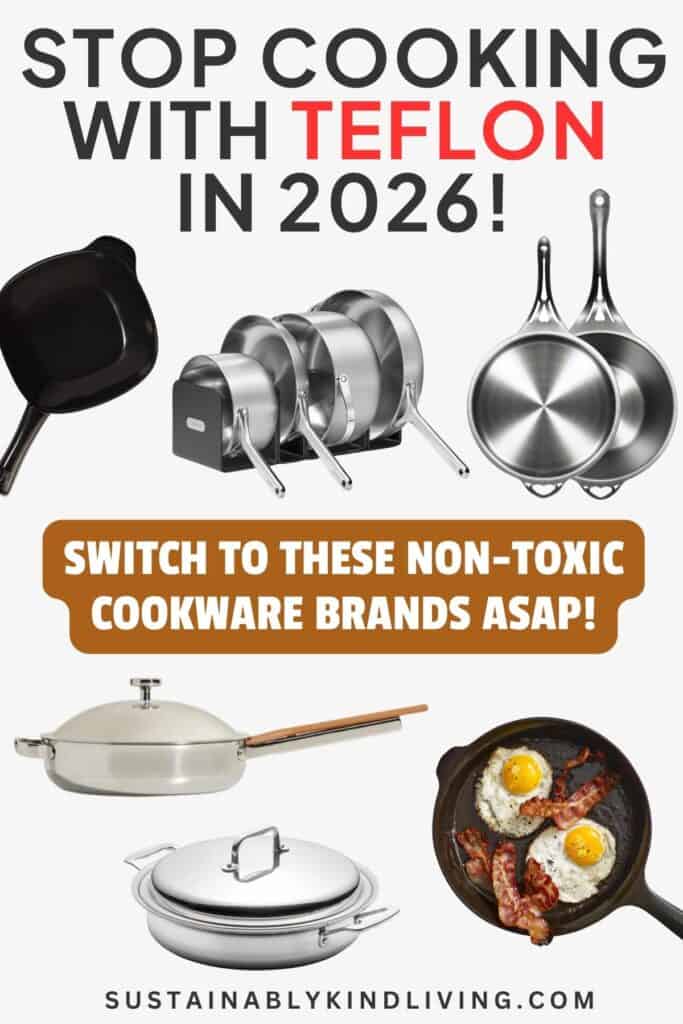 Image reading āStop Cooking With Teflon in 2026ā showing stainless steel pans, cast iron cookware, and a message encouraging switching to non-toxic cookware brands.