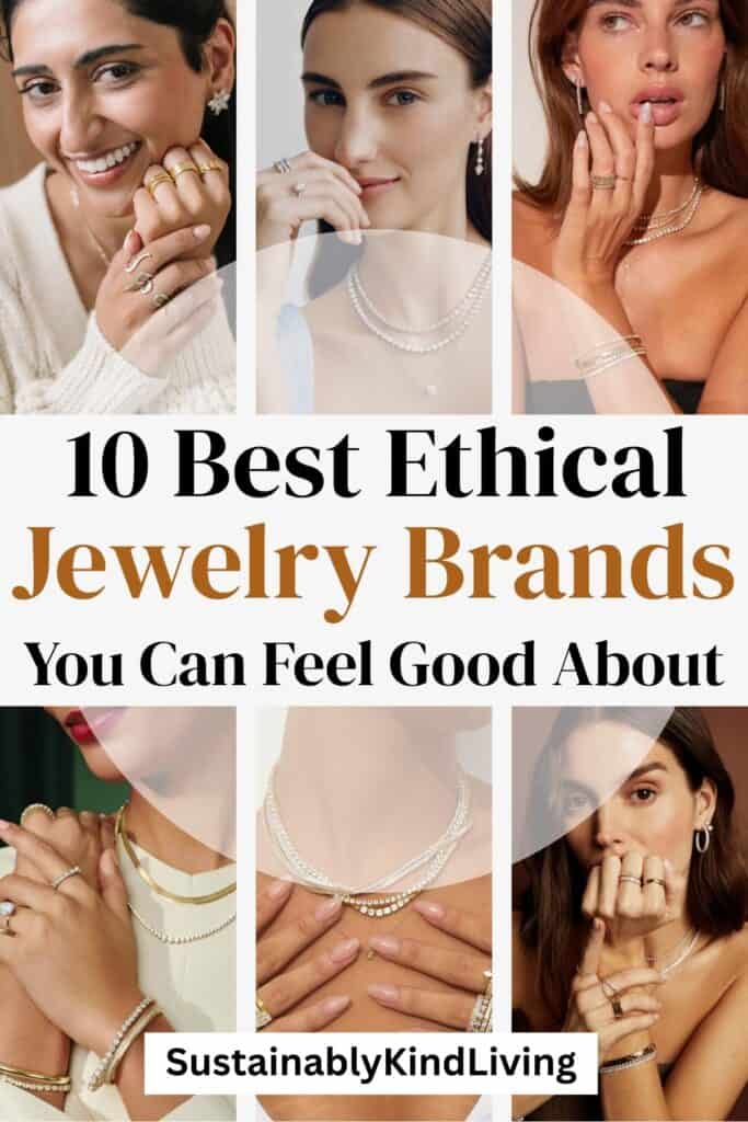 Collage of women wearing ethical gold and silver jewelry including rings, necklaces, and earrings, with text overlay reading “10 Best Ethical Jewelry Brands You Can Feel Good About”.
