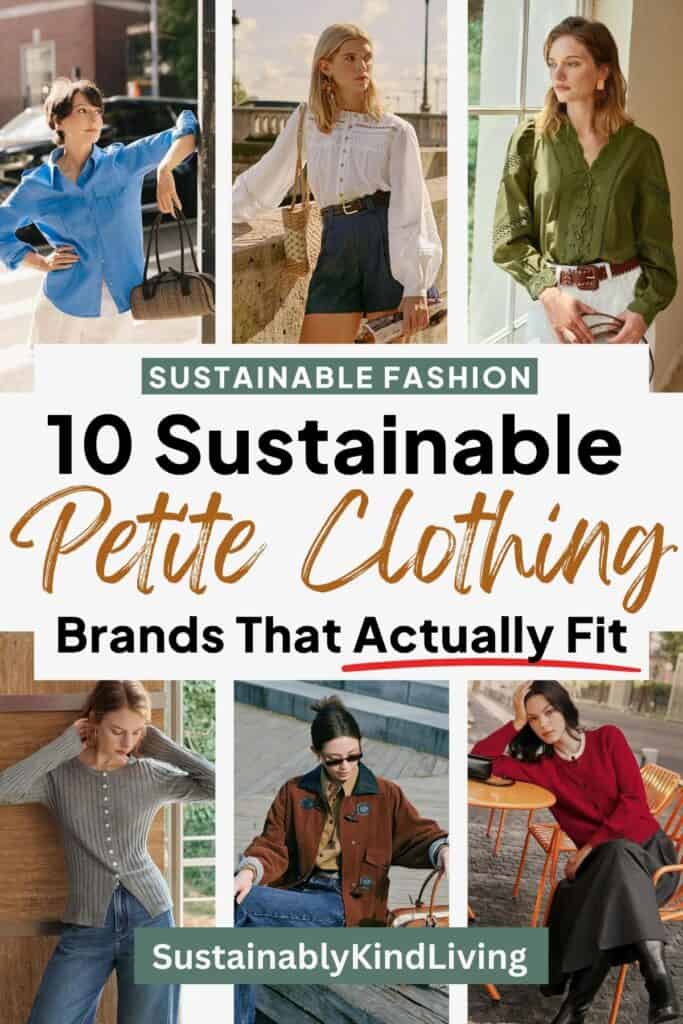 Image featuring six women modeling petite outfits, with text: “10 Sustainable Petite Clothing Brands That Actually Fit”.