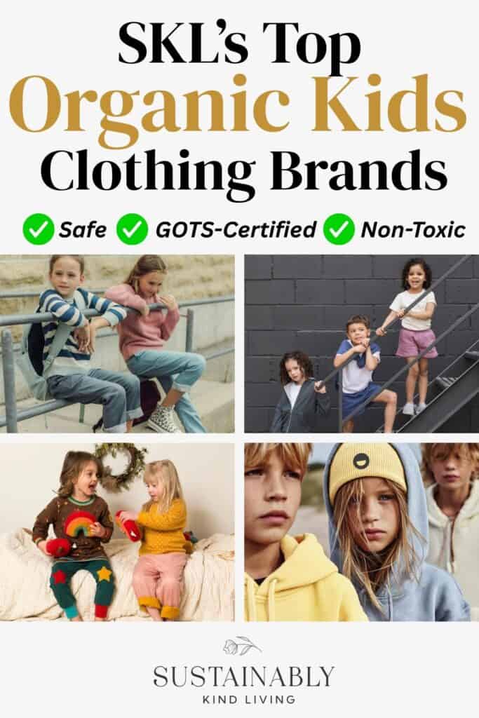Image titled “SKL’s Top Organic Kids Clothing Brands” showing children wearing organic cotton outfits labeled safe, GOTS-certified, and non-toxic.