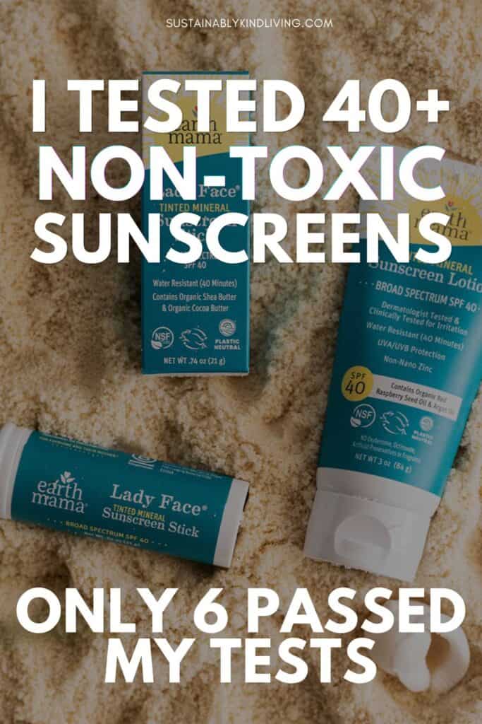 Non-toxic sunscreen products from Earth Mama arranged on beach sand with seashells. Overlay text reads, “I Tested 40+ Non-Toxic Sunscreens” and “Only 6 Passed My Tests.” The image promotes a guide comparing safe mineral sunscreens made with non-nano zinc oxide.