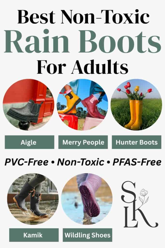 Image titled “Best Non-Toxic Rain Boots for Adults” featuring brands Aigle, Merry People, Hunter Boots, Kamik, and Wildling Shoes, labeled PVC-free, non-toxic, and PFAS-free, with images of various rain boots.