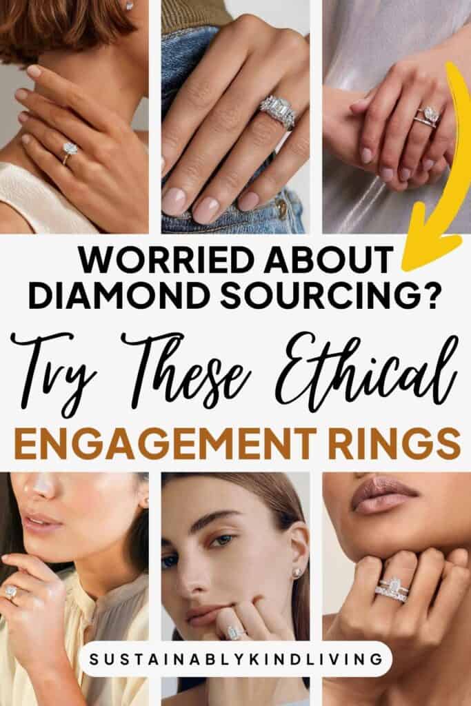 Ethical engagement rings collage featuring close-up shots of diamond rings on hands, with text “Worried about diamond sourcing? Try these ethical engagement rings” highlighting sustainable, conflict-free jewelry options.