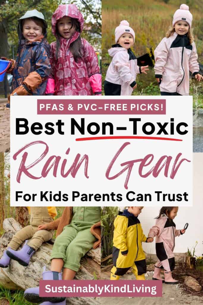 Collage of kids wearing colorful rain jackets and boots outdoors, with text reading “PFAS & PVC-Free Picks! Best Non-Toxic Rain Gear For Kids Parents Can Trust”.